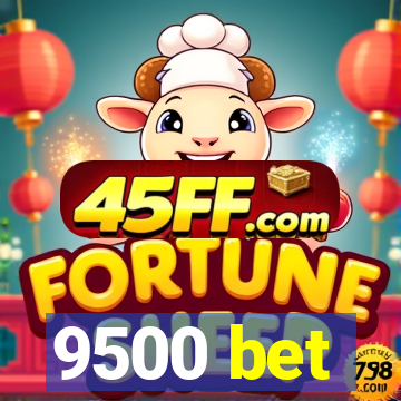 9500 bet